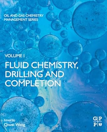 fluid chemistry drilling and completion 1st edition qiwei wang 0128227214, 978-0128227213