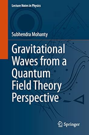 gravitational waves from a quantum field theory perspective 1st edition subhendra mohanty 3031237692,