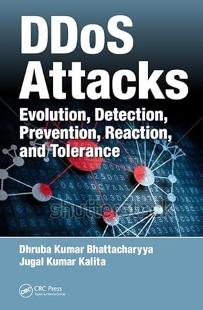 ddos attacks evolution detection prevention reaction and tolerance 1st edition dhruba kumar bhattacharyya