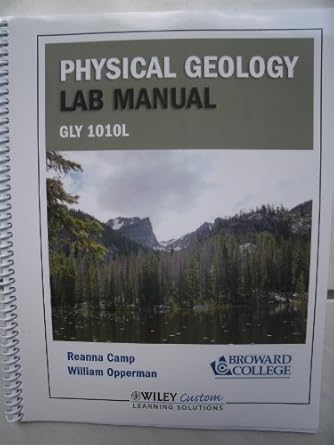 physical geology lab manual gly 1010l broward college north campus 1st edition wiley custom learning