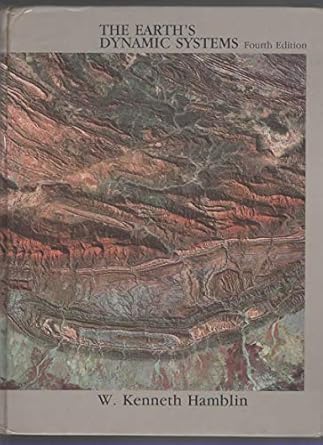 the earths dynamic systems a textbook in physical geology 1st edition w kenneth hamblin 0808747428,