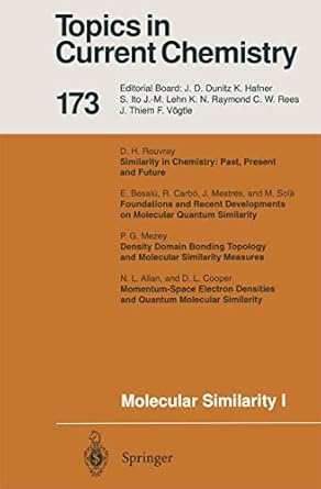 molecular similarity i 1st edition kali d sen ,n l allan ,e besalu ,r carbo ,d l cooper ,j mestres ,p g mezey