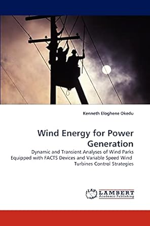 wind energy for power generation dynamic and transient analyses of wind parks equipped with facts devices and