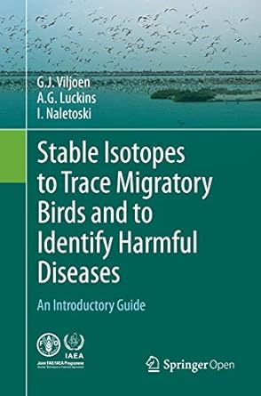 stable isotopes to trace migratory birds and to identify harmful diseases an introductory guide 1st edition g