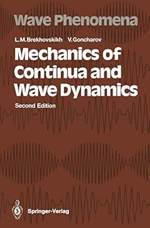 mechanics of continua and wave dynamics 1st edition leonid m brekhovskikh ,valery goncharov 3540573364,