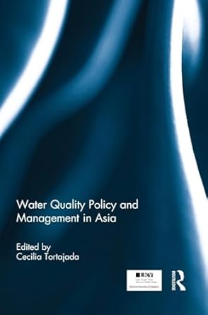 water quality policy and management in asia 1st edition cecilia tortajada 0415813638, 978-0415813631