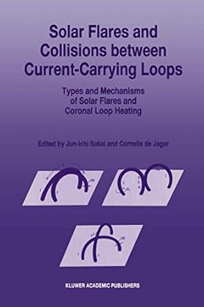 solar flares and collisions between current carrying loops types and mechanisms of solar flares and coronal