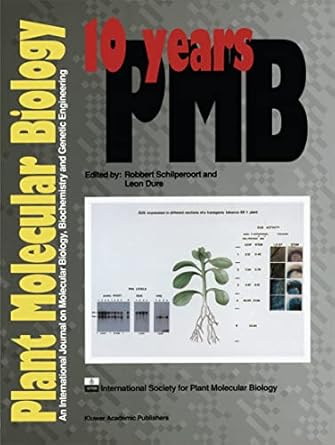 10 years plant molecular biology 1st edition r a schilperoort ,leon dure 0792314808, 978-0792314806