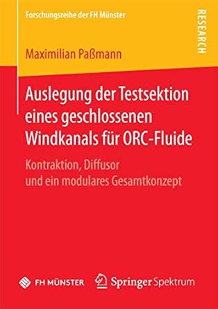 auslegung der testsektion eines geschlossenen windkanals fur orc fluide kontraktion diffusor und ein