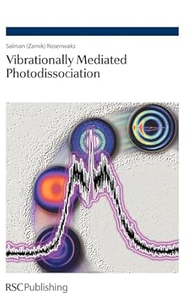 vibrationally mediated photodissociation 1st edition salman rosenwaks 0854041559, 978-0854041558