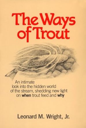 the ways of trout 1st edition leonard m wright 155821092x, 978-1558210929
