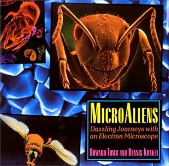 microaliens dazzling journeys with an electron microscope 1st edition howard tomb ,dennis kunkel ,tracy