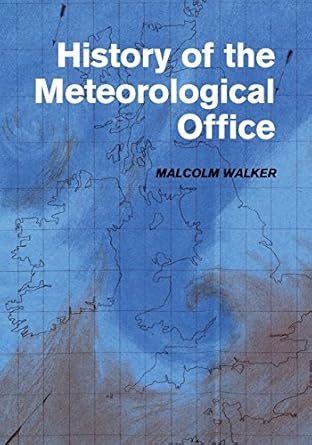 history of the meteorological office 1st edition malcolm walker 110844556x, 978-1108445566