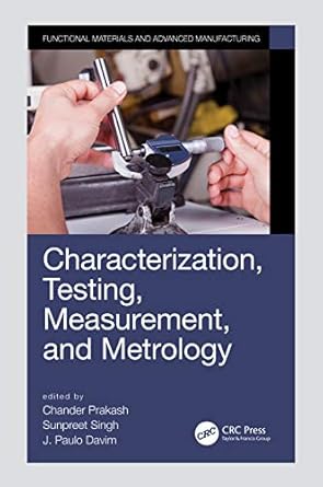 characterization testing measurement and metrology 1st edition chander prakash ,sunpreet singh ,j paulo davim