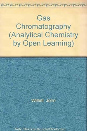 gas chromatography 1st edition john willett ,david kealey 0471913324, 978-0471913320