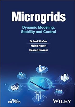 microgrids dynamic modeling stability and control 1st edition qobad shafiee ,mobin naderi ,hassan bevrani