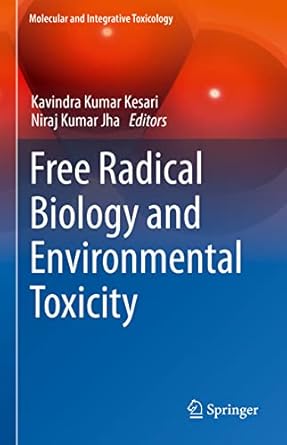 free radical biology and environmental toxicity 1st edition kavindra kumar kesari ,niraj kumar jha