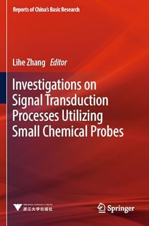 investigations on signal transduction processes utilizing small chemical probes 1st edition lihe zhang