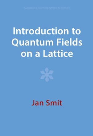 introduction to quantum fields on a lattice 1st edition jan smit 1009402749, 978-1009402743