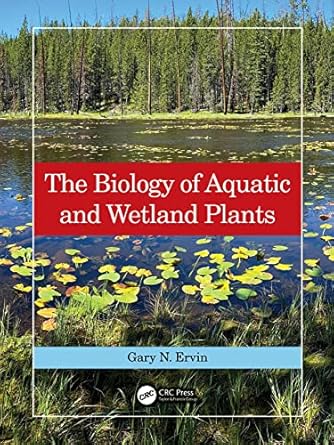 the biology of aquatic and wetland plants 1st edition gary n ervin 1032465395, 978-1032465395