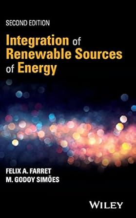 integration of renewable sources of energy 1st edition felix a farret ,m godoy simoes 1119137365,