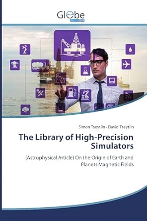 the library of high precision simulators on the origin of earth and planets magnetic fields 1st edition simon