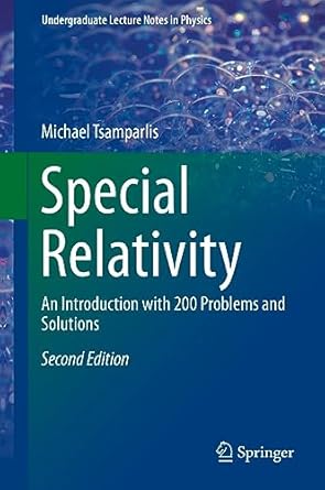 special relativity an introduction with 200 problems and solutions 1st edition michael tsamparlis 3030273466,