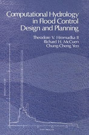 computational hydrology in flood control design and planning 1st edition ii hromadka, theodore v 0914055054,