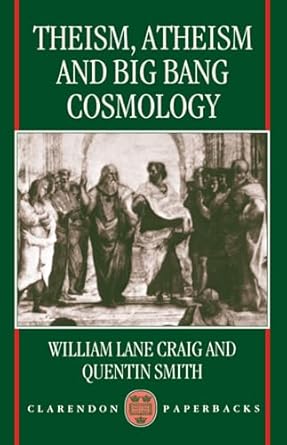 theism atheism and big bang cosmology 1st edition william lane craig ,quentin smith 019826383x, 978-0198263838