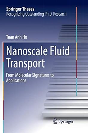 nanoscale fluid transport from molecular signatures to applications 1st edition tuan anh ho 3319836358,