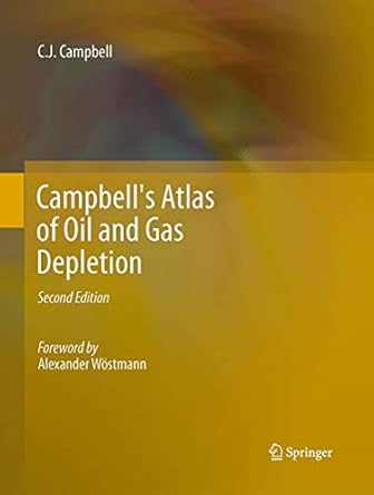 campbells atlas of oil and gas depletion 1st edition colin j campbell ,alexander wostmann 1493943871,