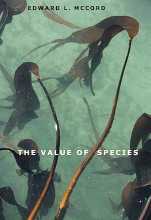 the value of species 1st edition edward l mccord 0300176570, 978-0300176575