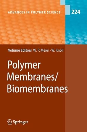 polymer membranes/biomembranes 1st edition wolfgang peter meier ,wolfgang knoll 3642104789, 978-3642104787