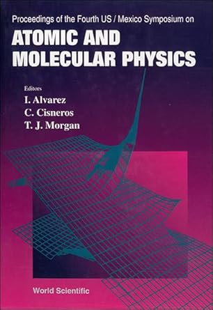 proceedings of the fourth us/mexico symposium on atomic and molecular physics antigua hacienda de galindo san