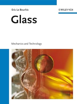 glass mechanics and technology 1st edition eric le bourhis 3527315497, 978-3527315499