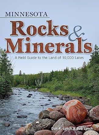minnesota rocks and minerals a field guide to the land of 10 000 lakes 1st edition dan r lynch ,bob lynch