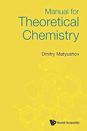 manual for theoretical chemistry 1st edition dmitry matyushov 9811230110, 978-9811230110