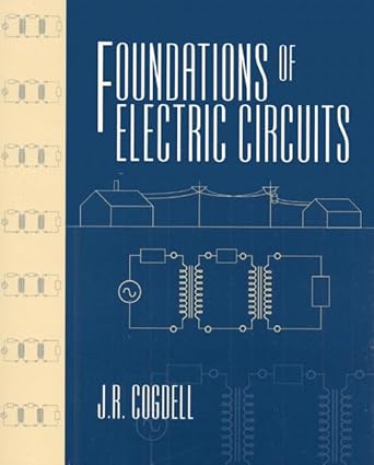 foundations of electric circuits 1st edition j r cogdell ,sharon barton 0139077421, 978-0139077425