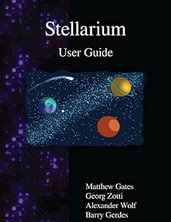 stellarium user guide 1st edition matthew gates ,georg zotti ,alexander wolf ,barry gerdes 9888406795,