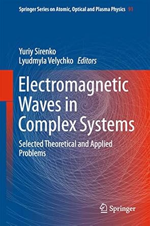 electromagnetic waves in complex systems selected theoretical and applied problems 1st edition yuriy sirenko