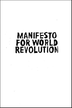 manifesto for world revolution 1st edition kalle lasn ,pedro inoue ,bruce grierson 1917159110, 978-1917159111