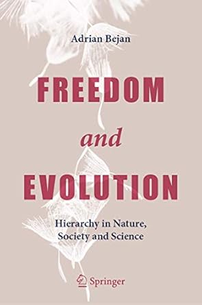 freedom and evolution hierarchy in nature society and science 1st edition adrian bejan 3030340082,