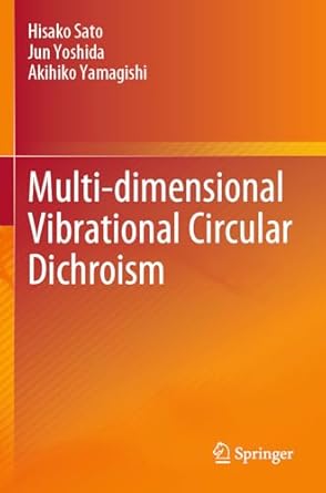 multi dimensional vibrational circular dichroism 1st edition hisako sato ,jun yoshida ,akihiko yamagishi