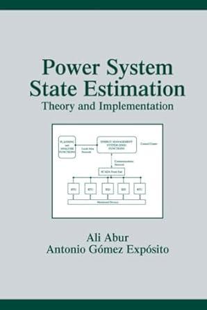 power system state estimation 1st edition antonio gomez exposito ,ali abur 0824755707, 978-0824755706