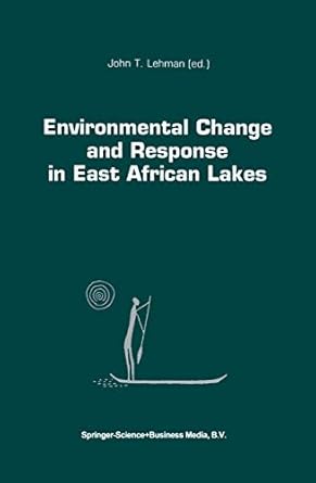 environmental change and response in east african lakes 1st edition j t lehman 0792351185, 978-0792351184