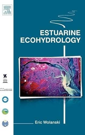 estuarine ecohydrology 1st edition eric wolanski 0444530665, 978-0444530660