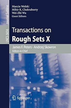transactions on rough sets x 1st edition james f peters ,andrzej skowron ,mihir chakraborty ,wei zhi wu