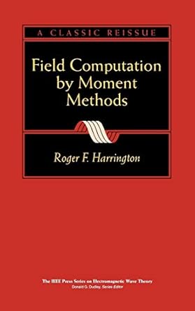 field computation by moment methods 1st edition roger f harrington 0780310144, 978-0780310148
