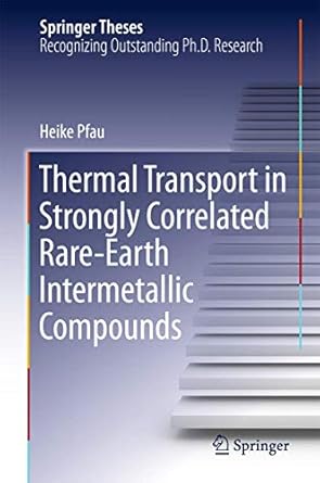thermal transport in strongly correlated rare earth intermetallic compounds 1st edition heike pfau