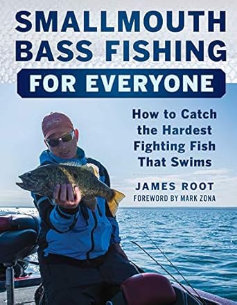 smallmouth bass fishing for everyone how to catch the hardest fighting fish that swims 1st edition james root